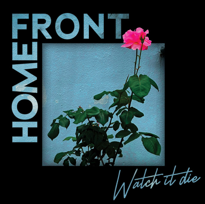 HOME FRONT "Watch It Die"
