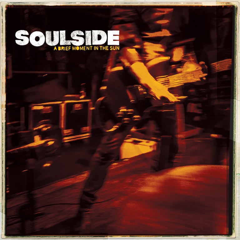 SOULSIDE "A Brief Moment in the Sun"