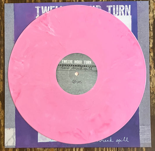 TWELVE HOUR TURN "Bend, Break, Spill"