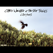 CHRIS WOLLARD & THE SHIP THIEVES "Canyons" + POSTER