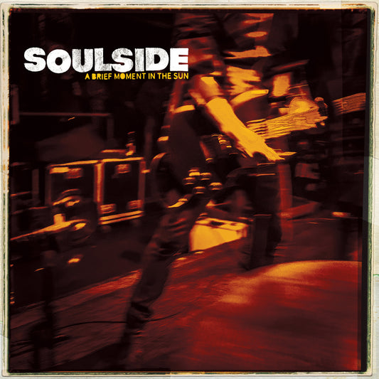SOULSIDE "A Brief Moment in the Sun"