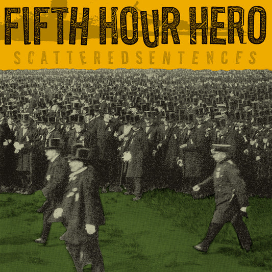 FIFTH HOUR HERO "Scattered Sentences"